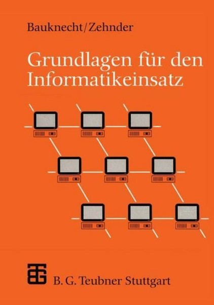 Grundlagen FüR Den Informatikeinsatz Carl August Zehnder-image