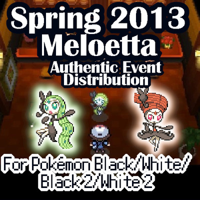 Pokemon Spring 2013 Meloetta Authentic Event Distribution Service