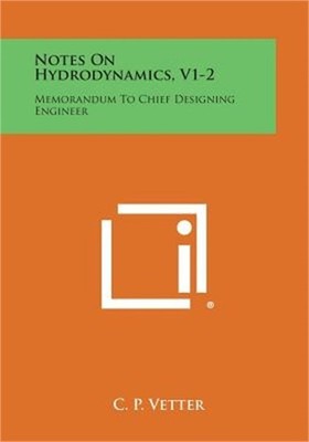 Notes on Hydrodynamics, V1-2: Memorandum to Chief Designing Engineer (Paperback