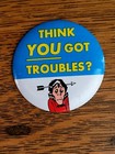 1965 VINTAGE Topps Wise Guy Pinback Button "You Think You Got Troubles"  — photo 2