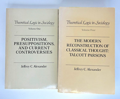 Jeffrey C Alexander Theoretical Logic Sociology Vol 1 & 4 1985 PB Set