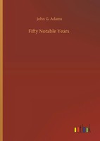 John G. Adams | Fifty Notable Years | Buch | Englisch (2019) | 248 S.