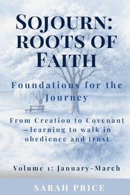 Sojourn - Roots of Faith: Foundations for the Journey F - paperback NEW SARAH. P