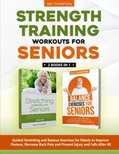 Strength Training Workouts for Seniors: 2 Books In 1 - Guided Stretc - VERY GOOD