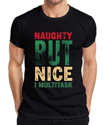 Naughty but nice I Multitask lustiger Weihnachtsspruch Weihnachten Herren T-Shir