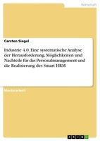 Industrie 4.0. Eine Systematische Analyse Der Herausforderung, MöGlichkeiten Und