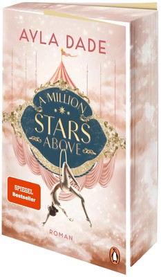 A Million Stars Above | Ayla Dade | Taschenbuch | Die Sky-Circus-Reihe | 512 S.