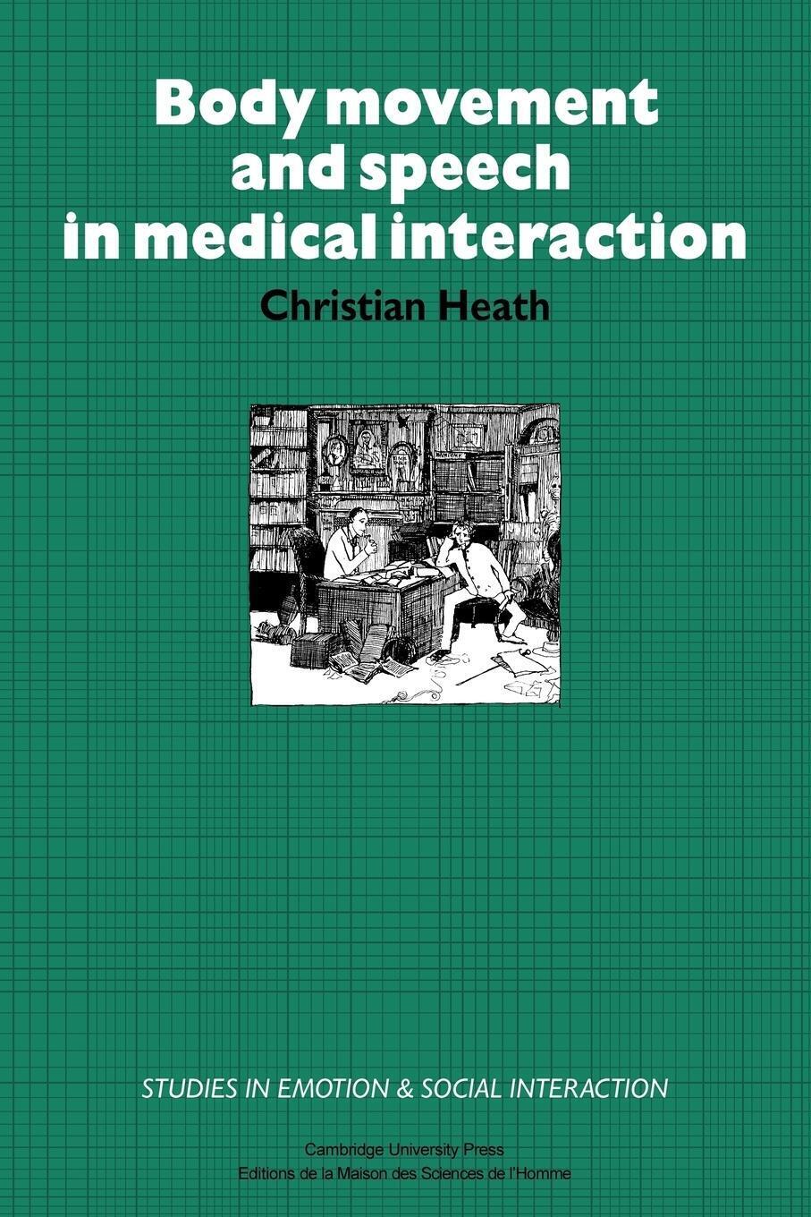 Body Movement And Speech In Medical Interaction | Christian Heath |