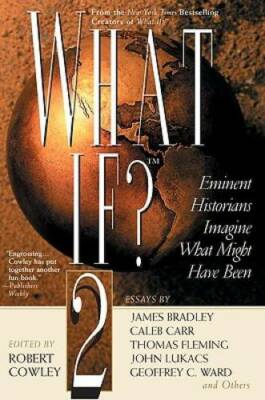 What If? II: Eminent Historians Imagine What Might Have Been - Paperback - GOOD