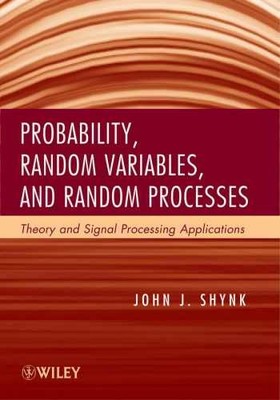 Probability, Random Variables, and - Hardcover, by Shynk John J. - Very Good