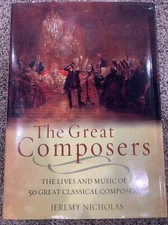 The Great Composers The Loves And Music Of 50 Great Classical Composers 