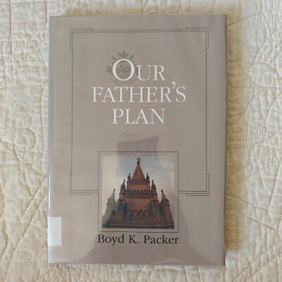 Our Father's Plan by Boyd K. Packer 1994 Vtg HC Christian Mormon LDS