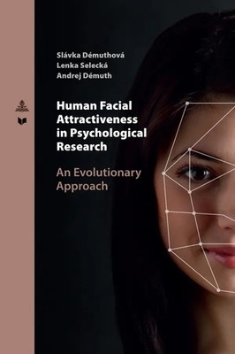 Slávka Démuthová (u. a.) | Human Facial Attractiveness in Psychological Research