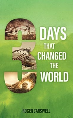 Three Days that Changed the World, Roger Carswell