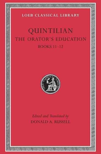 The Orator’s Education, Volume V Books 11–12 by Quintilian (Hardback Book)