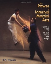 THE POWER OF INTERNAL MARTIAL ARTS: COMBAT SECRETS OF BA By Bruce Frantzis Mint