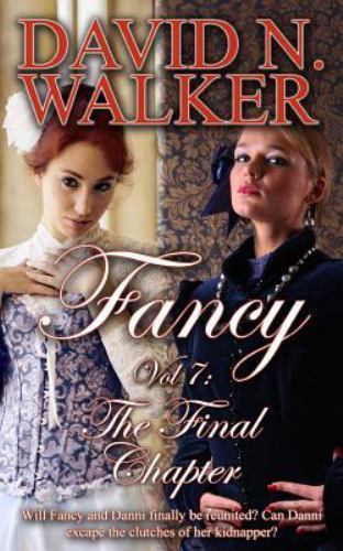 Fancy Vol 7: the Final Chapter by David Walker (2013, Trade Paperback ...