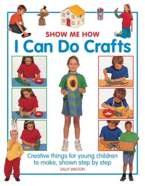 Show Me How: I can do Crafts by Walton Sally HARDBACK 9781861473653
