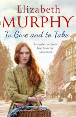 Elizabeth Murphy To Give and To Take (Taschenbuch) Liverpool Sagas