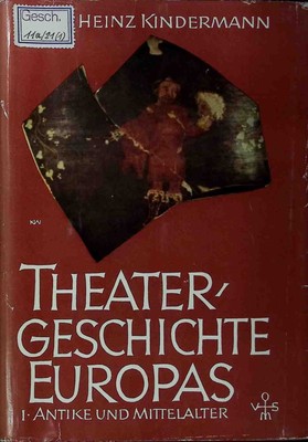 Theatergeschichte Europas: I. BAND: Das Theater der Antike und des Mittelalters.