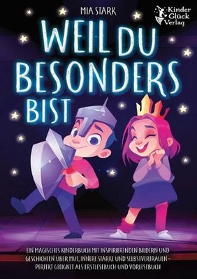 Weil Du besonders bist: Ein magisches Kinderbuch mit inspirierenden Bildern und