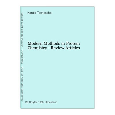 Modern Methods in Protein Chemistry - Review Articles Tschesche, Harald