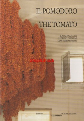 IL POMODORO THE TOMATO Libro Storia History Tomato Pelati Agrimont Enichem 1990