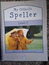 My Catholic Speller, Level C by Nancy Nichols...