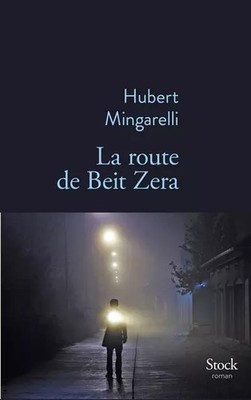 La route de Beit Zera, Hubert Mingarelli