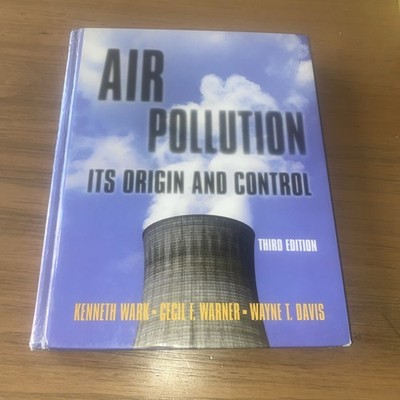 Air Pollution: Its Origin and Control (3rd Edition) by Wark, Kenneth, Warner, C