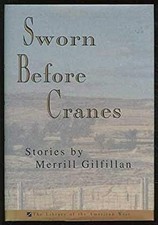 Sworn Before Cranes : Stories Hardcover Merrill C. Gilfillan
