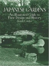 Japanese Gardens: An Illustrated Guide to - Paperback, by Conder Josiah - Good