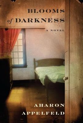Blooms of Darkness: A Novel by Aharon Appelfeld