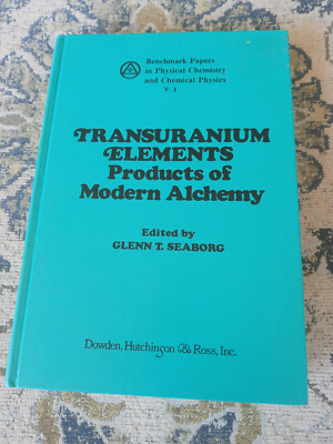Transuranium Elements: Products of Modern Alchemy, Vol 1 | Seaborg | 1978 HC