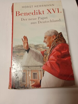 Benedikt XVI Der neue Papst aus Deutschland by Horst Herrmann  2005 PB G5