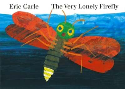 The Very Lonely Firefly by Eric Carle: New