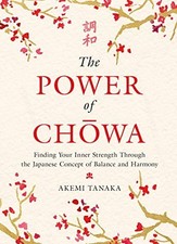 The Power of Chowa: Finding Your Inne..., Tanaka, Akemi