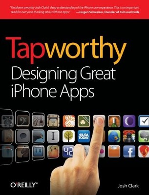 TAPWORTHY: DESIGNING GREAT IPHONE APPS By Josh Clark **BRAND NEW**