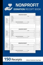 Nonprofit Donation Receipt Book: Non-Profit Donation Receipt Form | Charitable D