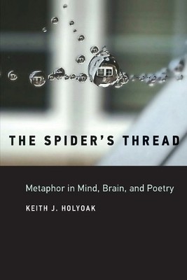 Keith J. Holyoak The Spider's Thread (Paperback)