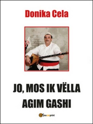 Jo, mos ik vëlla agim gashi von Donika Cela, 2016, Youcanprint - ER