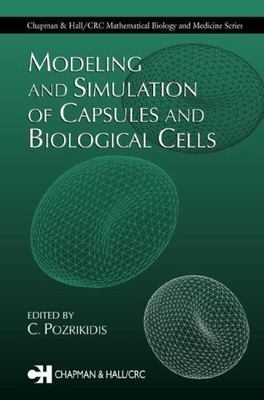 Modeling and Simulation of Capsules and Biological Cells, Hardcover by Pozrik...