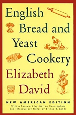 English Bread and Yeast Cookery Hardcover Elizabeth David