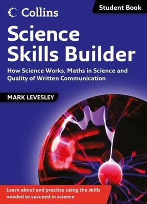 Science Skills Builder : How Science Works, Maths in Science and Quality of W...