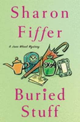 Buried Stuff: A Jane Wheel Mystery by Sharon Sloan Fiffer: Used