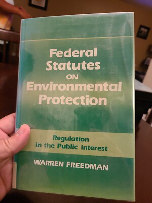 Federal Statutes on Environmental Protection : Regulation in the Public Interest