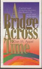 A Bridge Across Time By Dan M. Appel Paperback Book New