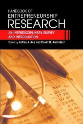 Handbook of Entrepreneurship Research: An Interdisciplinary Survey and Introduc