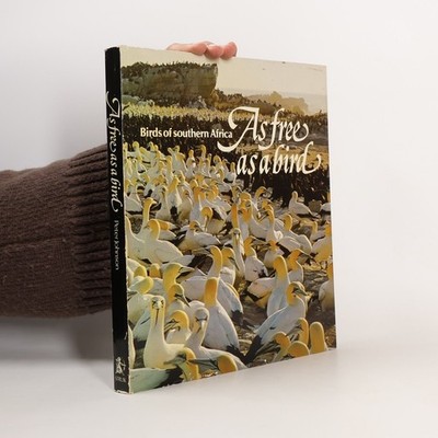 As Free as a Bird: Birds of Southern Africa  |  Peter Johnson