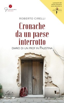 Neues Buch - Roberto Cirelli - Chroniken aus einem unterbrochenen Land. Tagebuch eines Pr